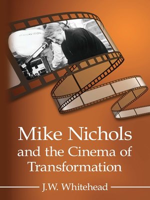 cover image of Mike Nichols and the Cinema of Transformation